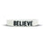 BELIEVE Wristband